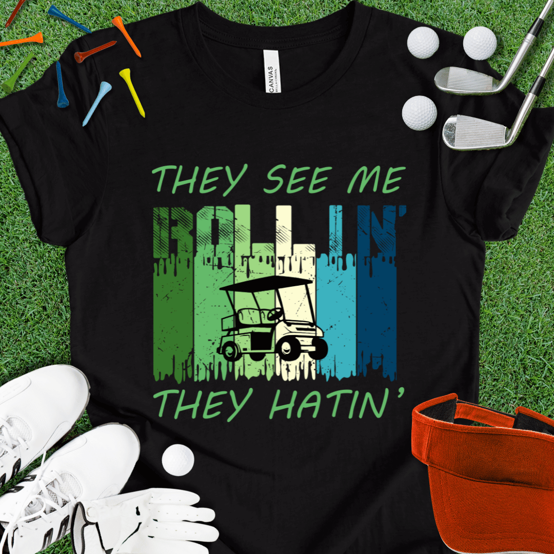 They See Me Rollin T-Shirt