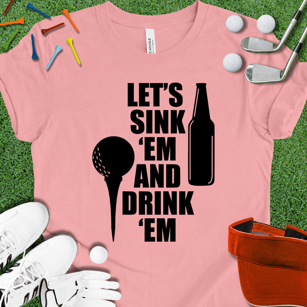 Sink Em and Drink Em T-Shirt