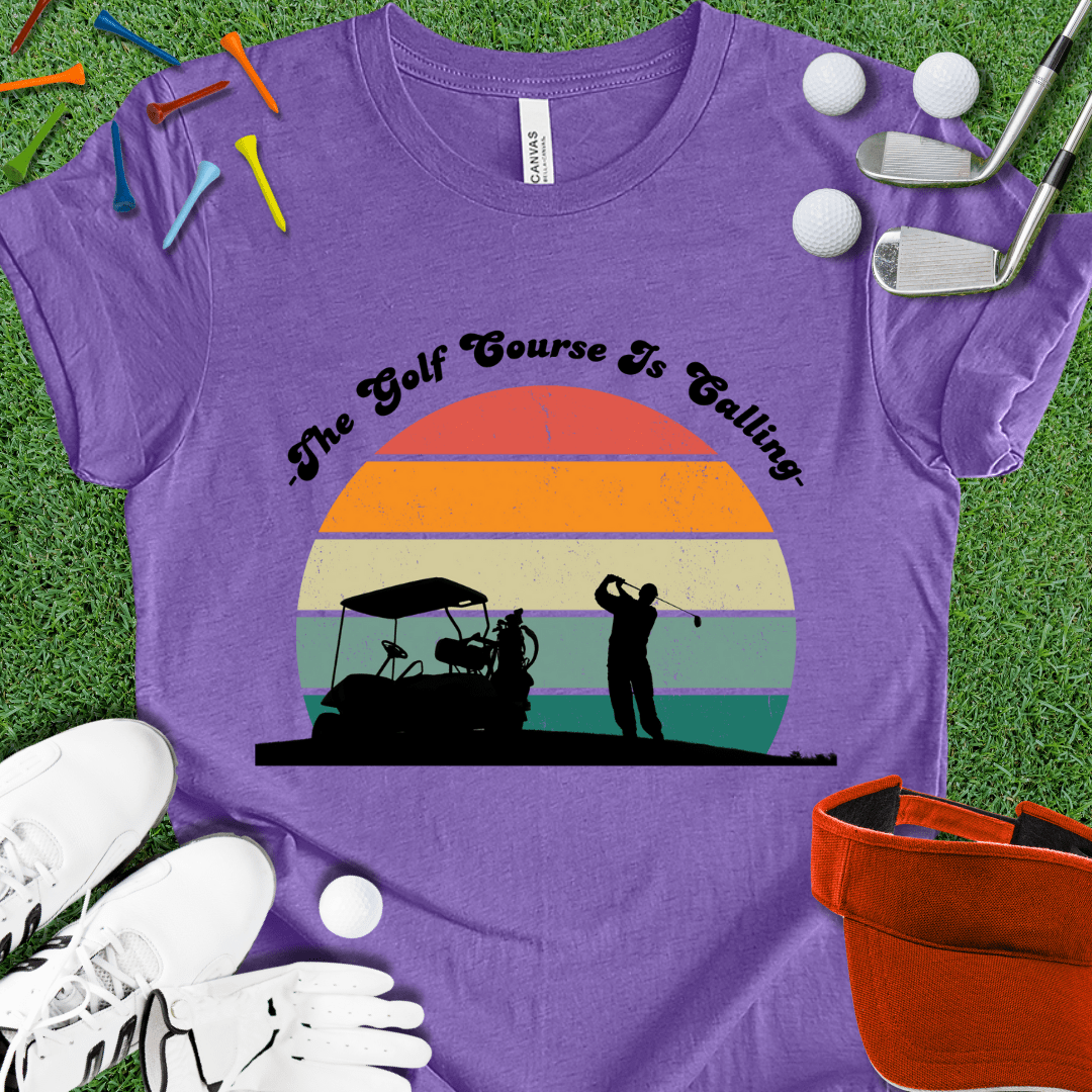 The Golf Course Is Calling T-Shirt