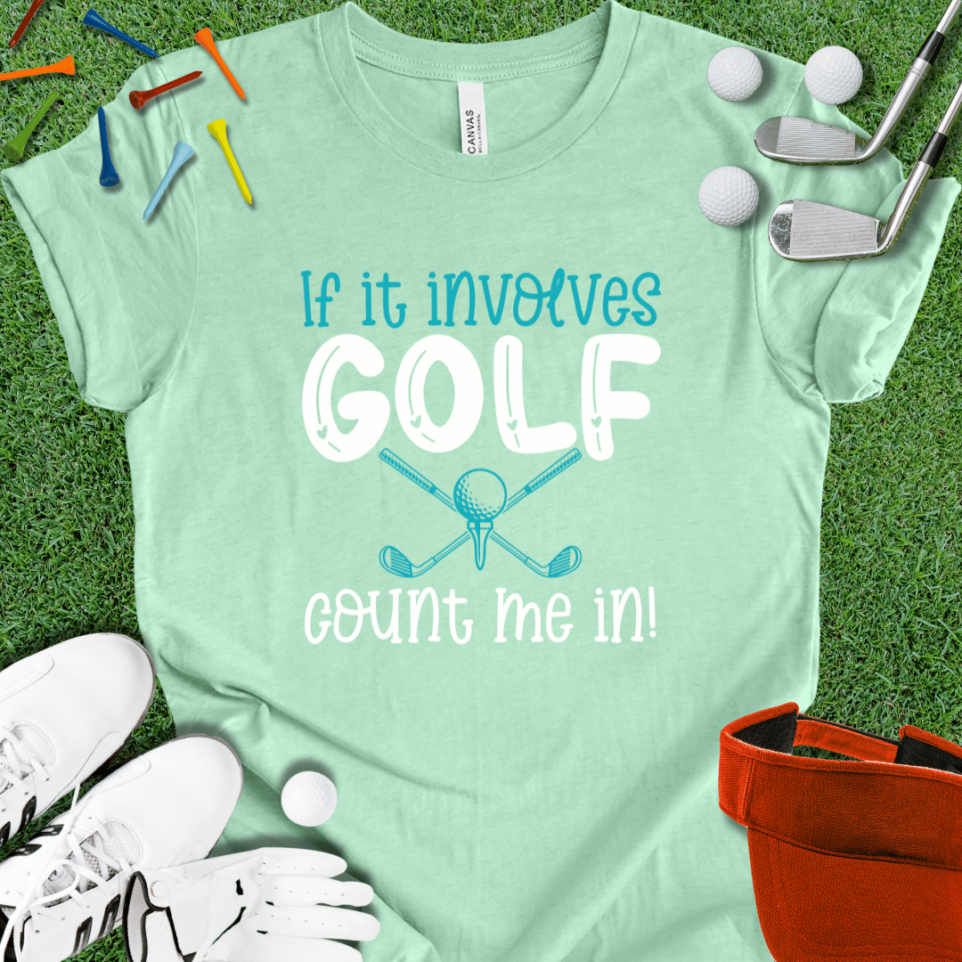 If It Involves Golf T-Shirt