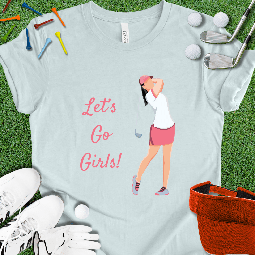 Let's Go Girls Golf T-Shirt