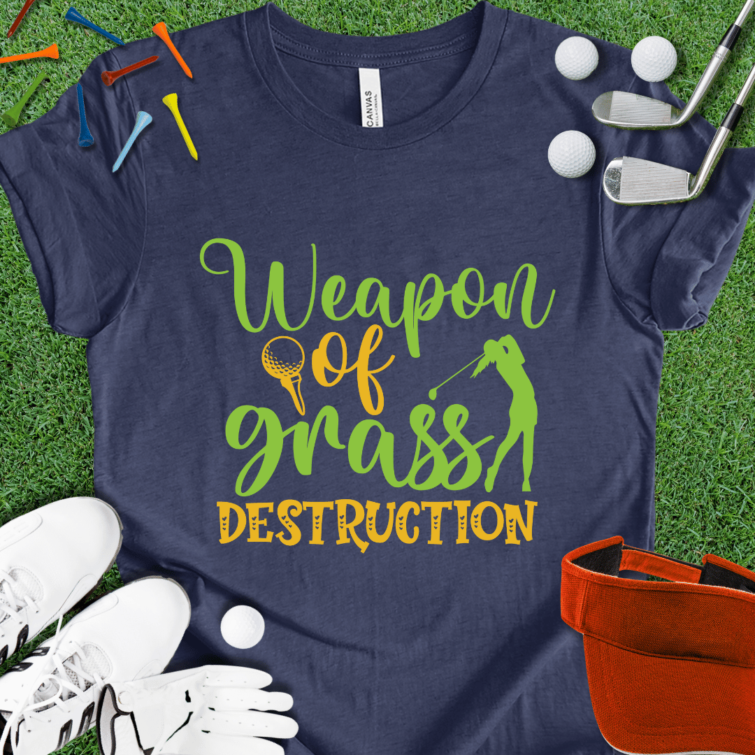 Women Weapons Of Grass Destruction T-Shirt