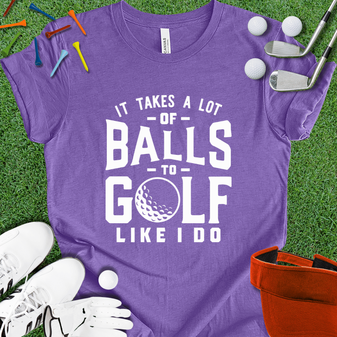 It Takes Balls Wht T-Shirt