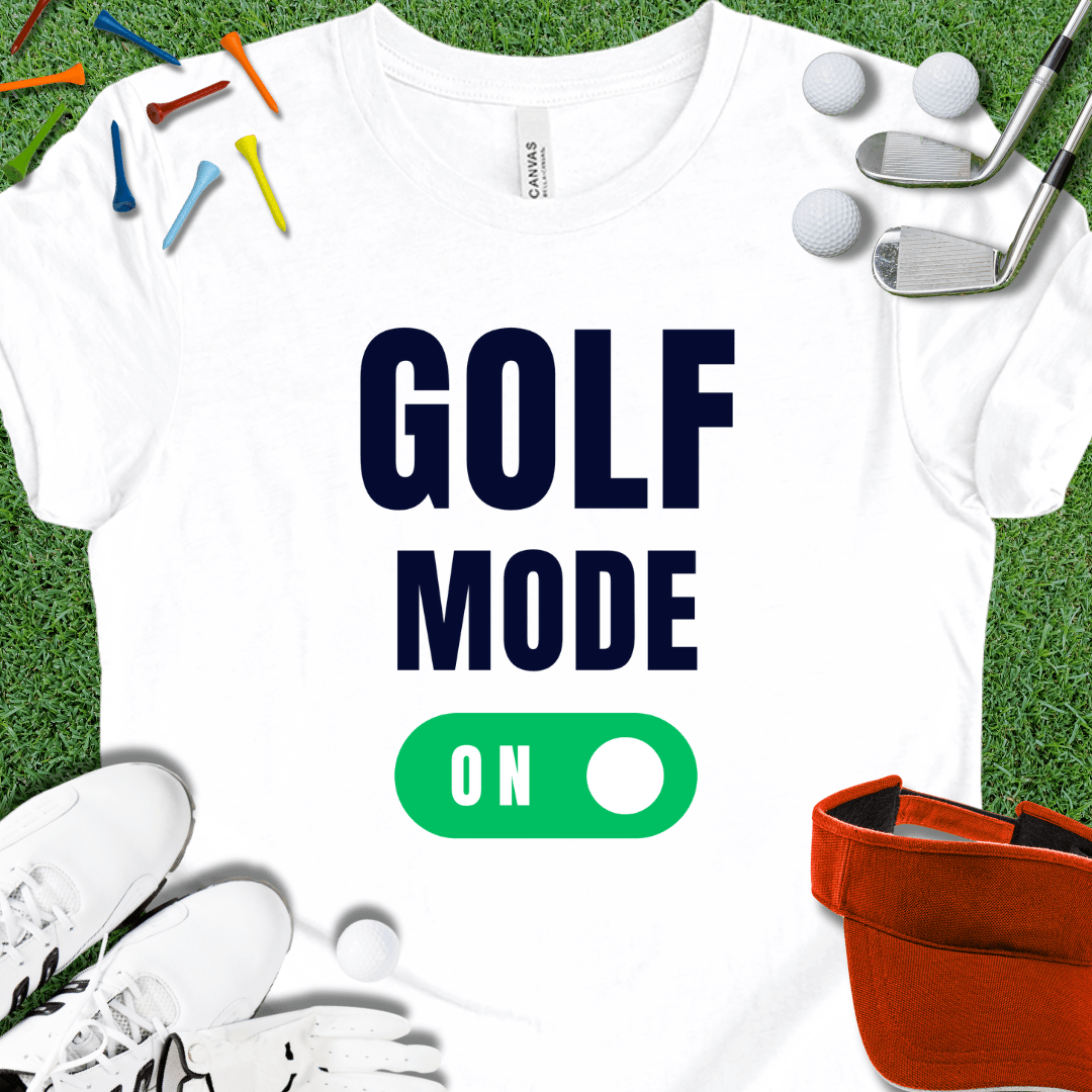 Golf Mode ON T-Shirt