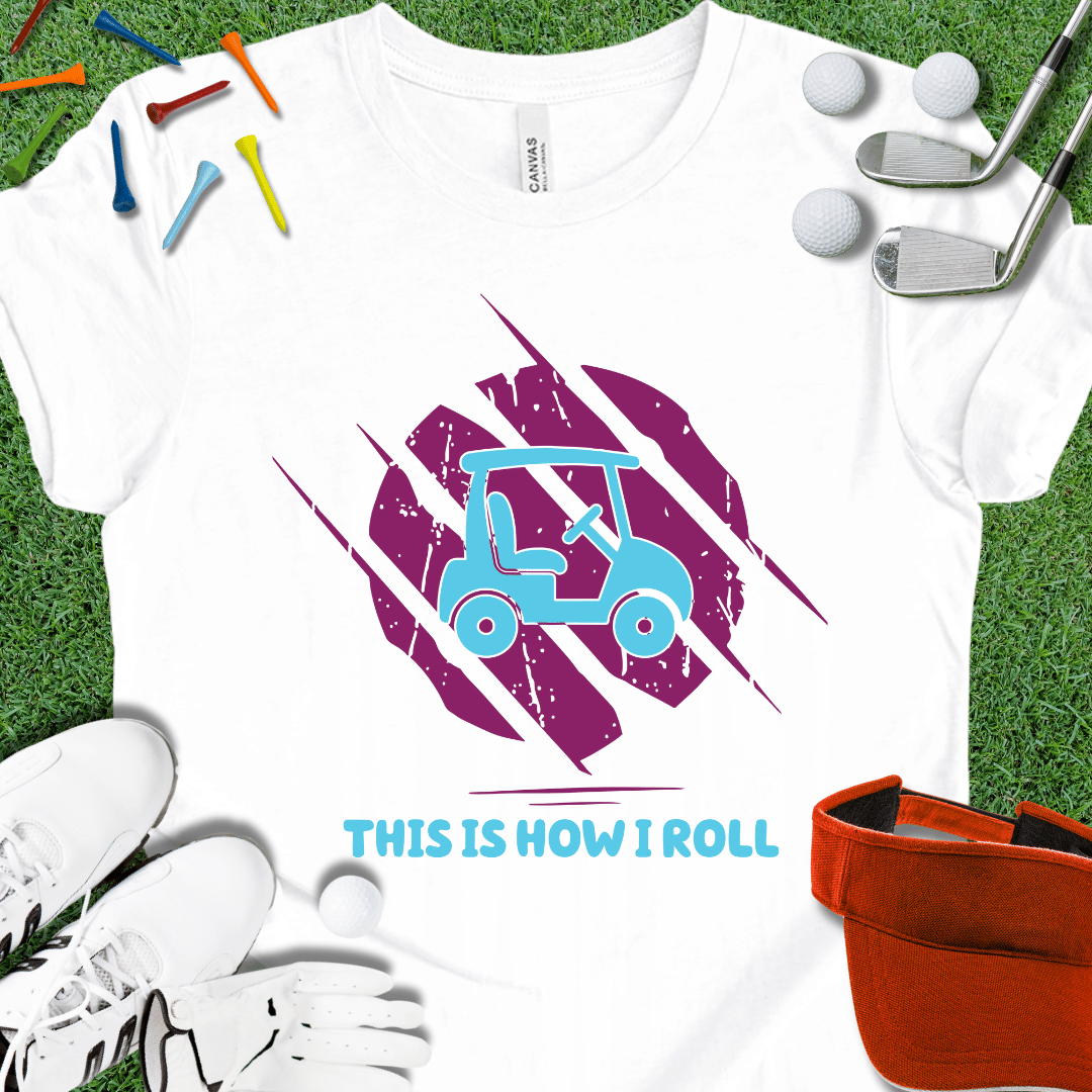 This Is How I Roll T-Shirt