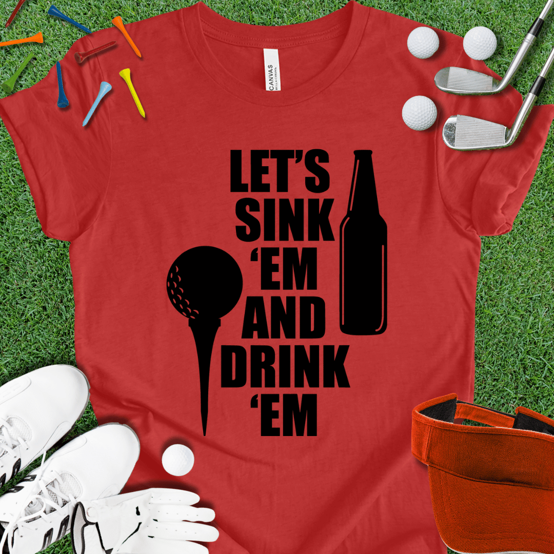 Sink Em and Drink Em T-Shirt