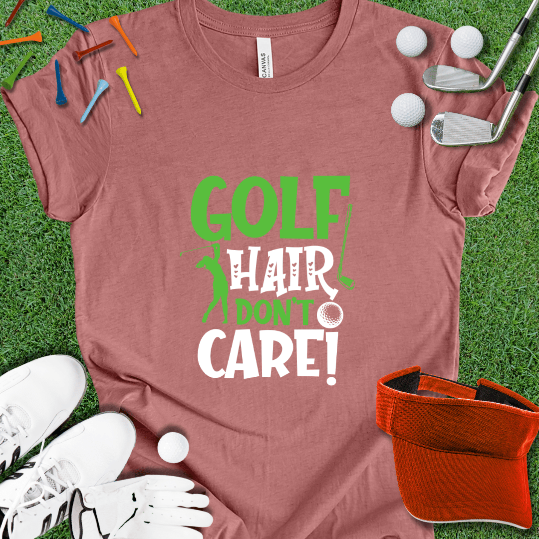 Golf Hair Don't Care Alt T-Shirt