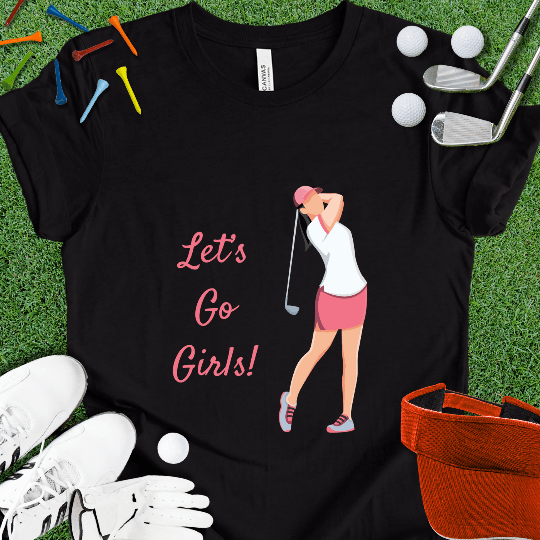 Let's Go Girls Golf T-Shirt