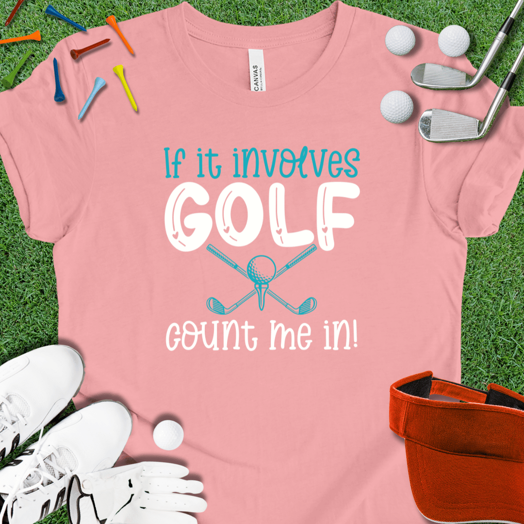 If It Involves Golf T-Shirt