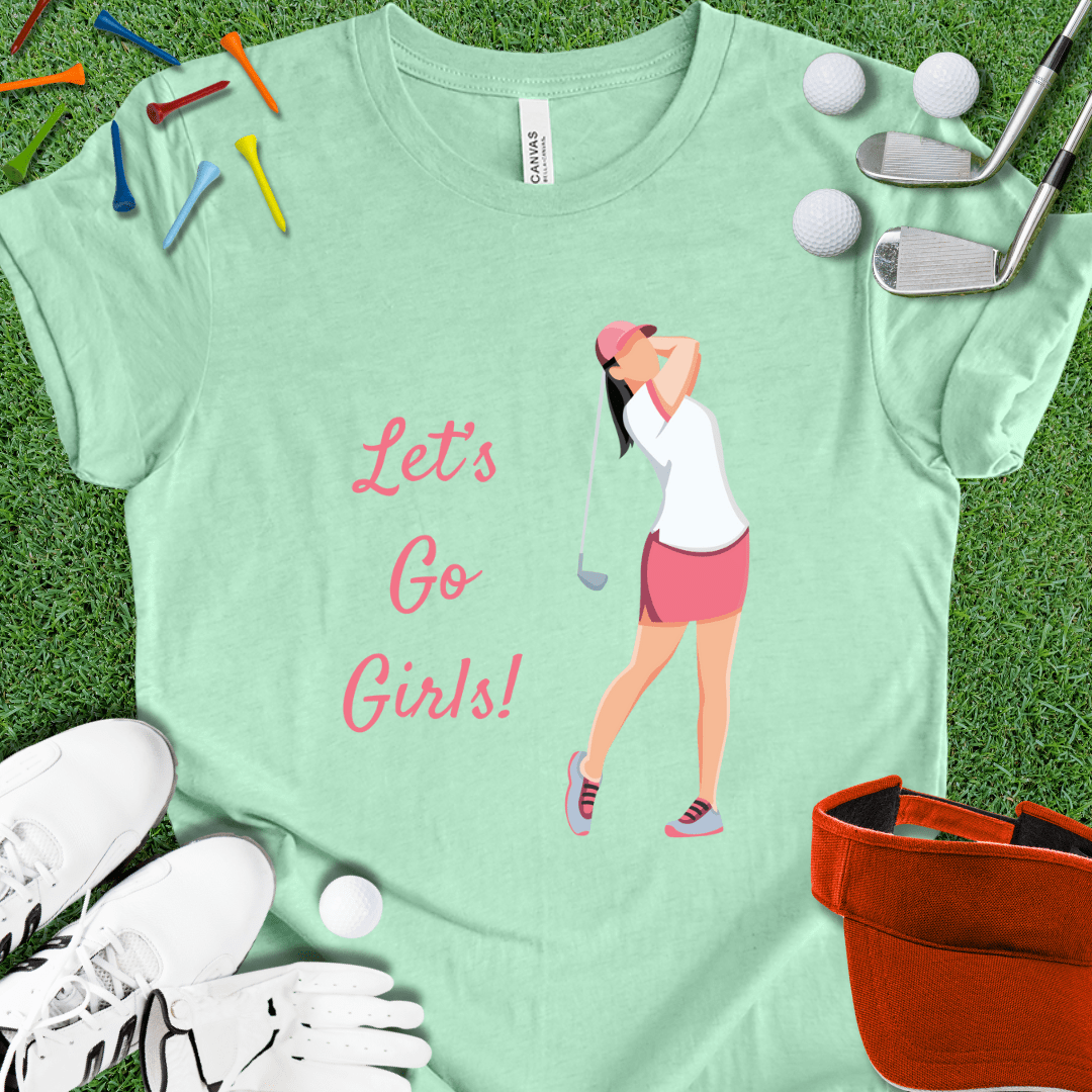 Let's Go Girls Golf T-Shirt