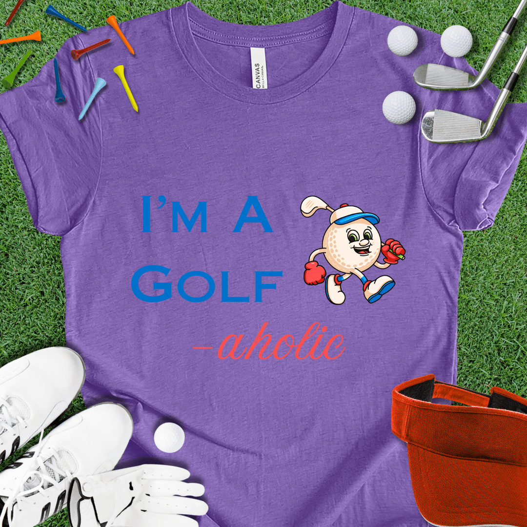 I'm A Golf-Aholic T-Shirt