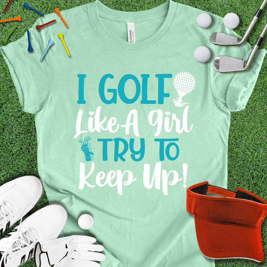 Golf Like A Girl T-Shirt