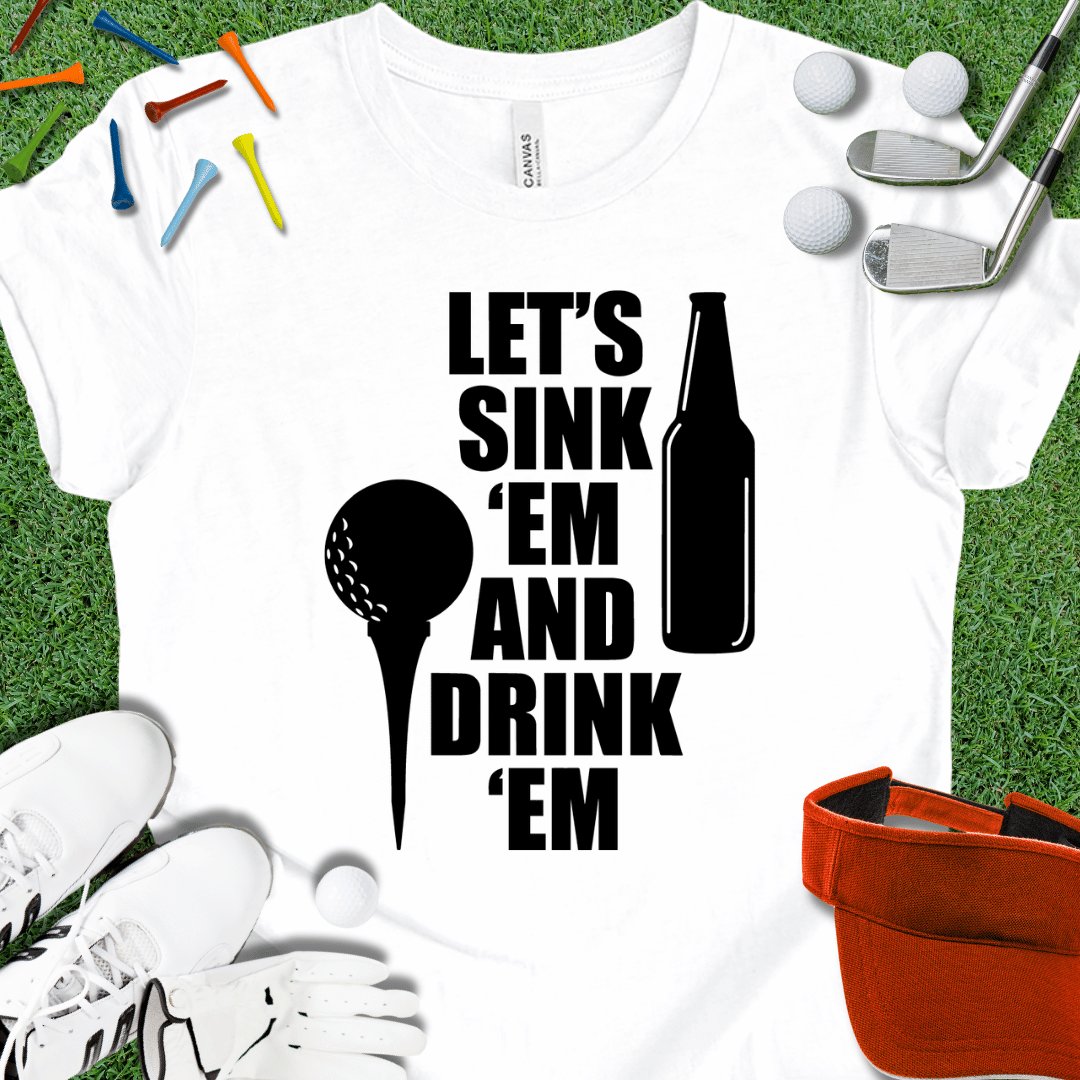 Sink Em and Drink Em T-Shirt