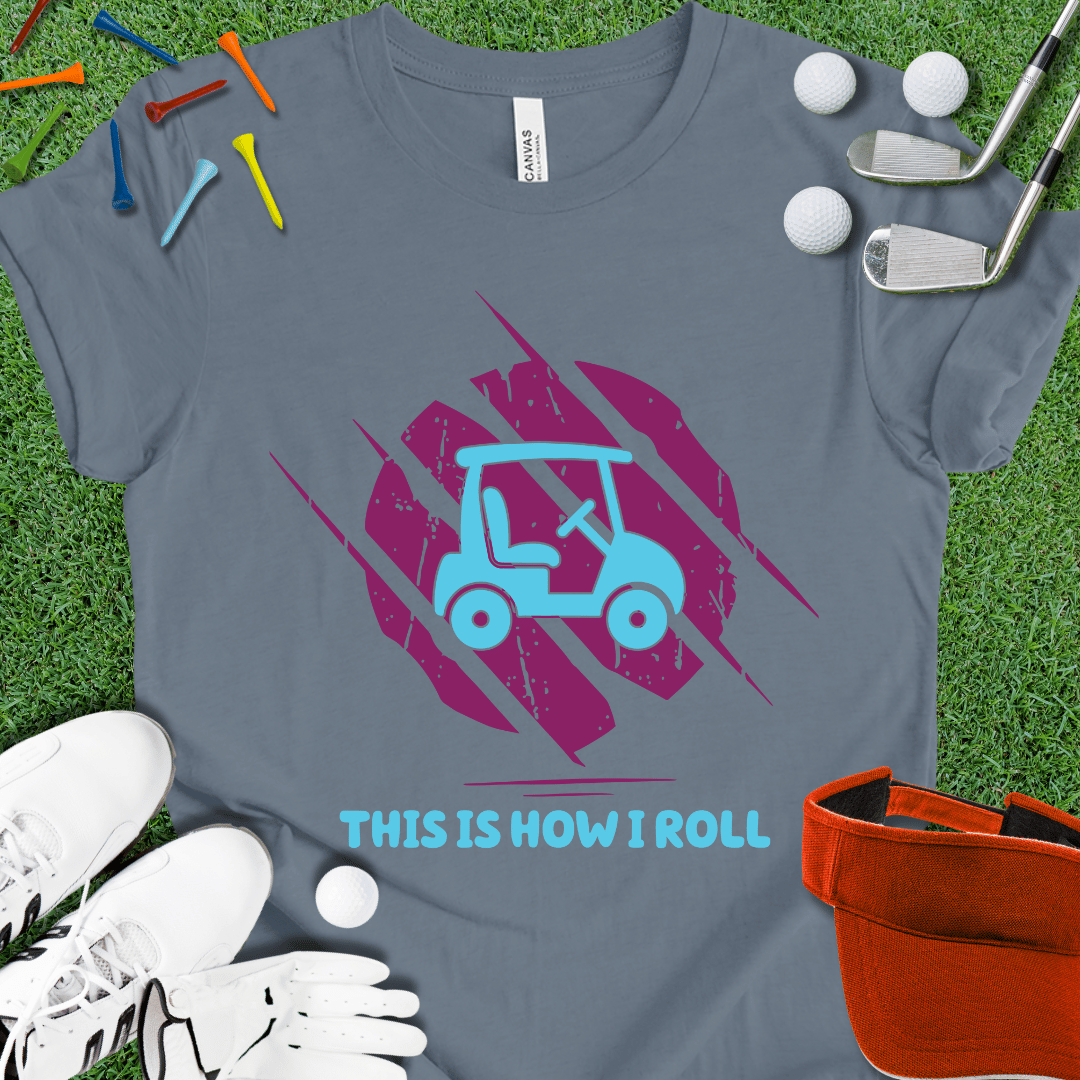 This Is How I Roll T-Shirt