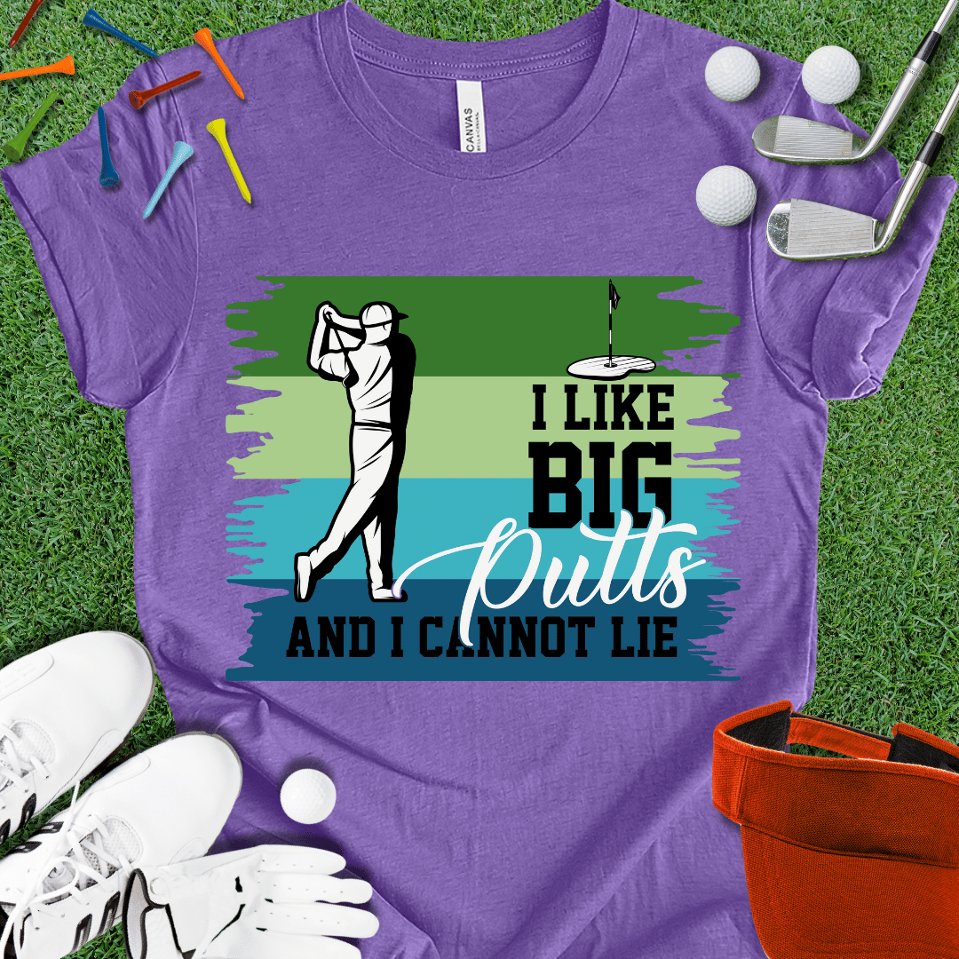 I Like Big Putts T-Shirt