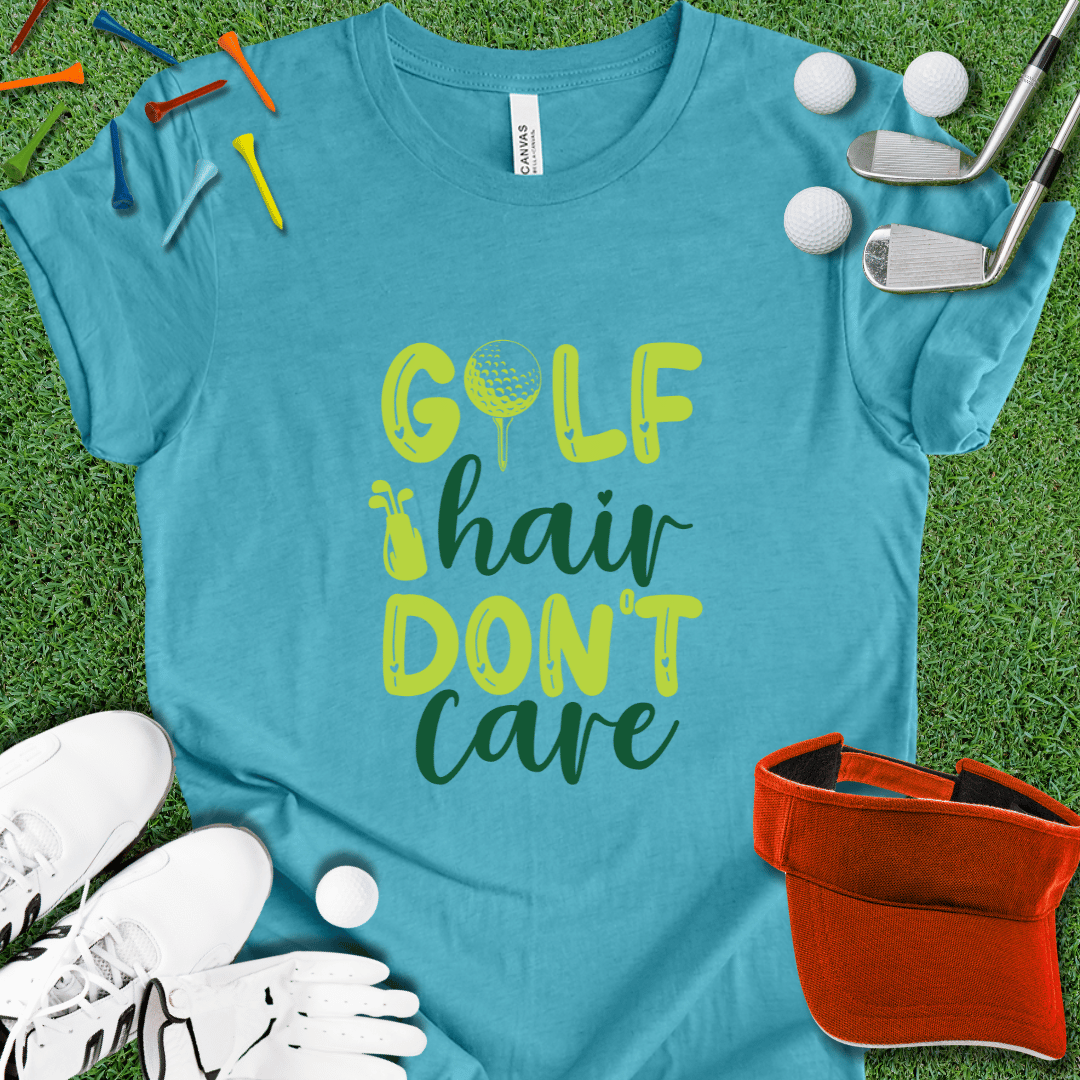 Golf Hair Don't Care T-Shirt