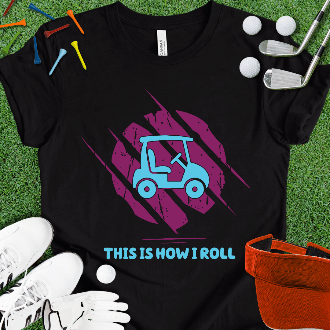 This Is How I Roll T-Shirt