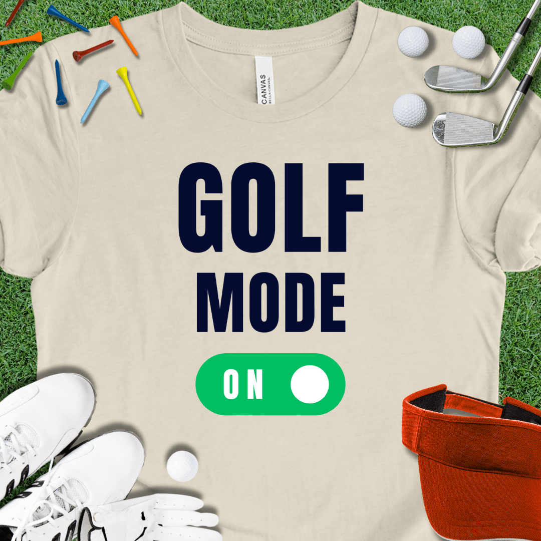 Golf Mode ON T-Shirt