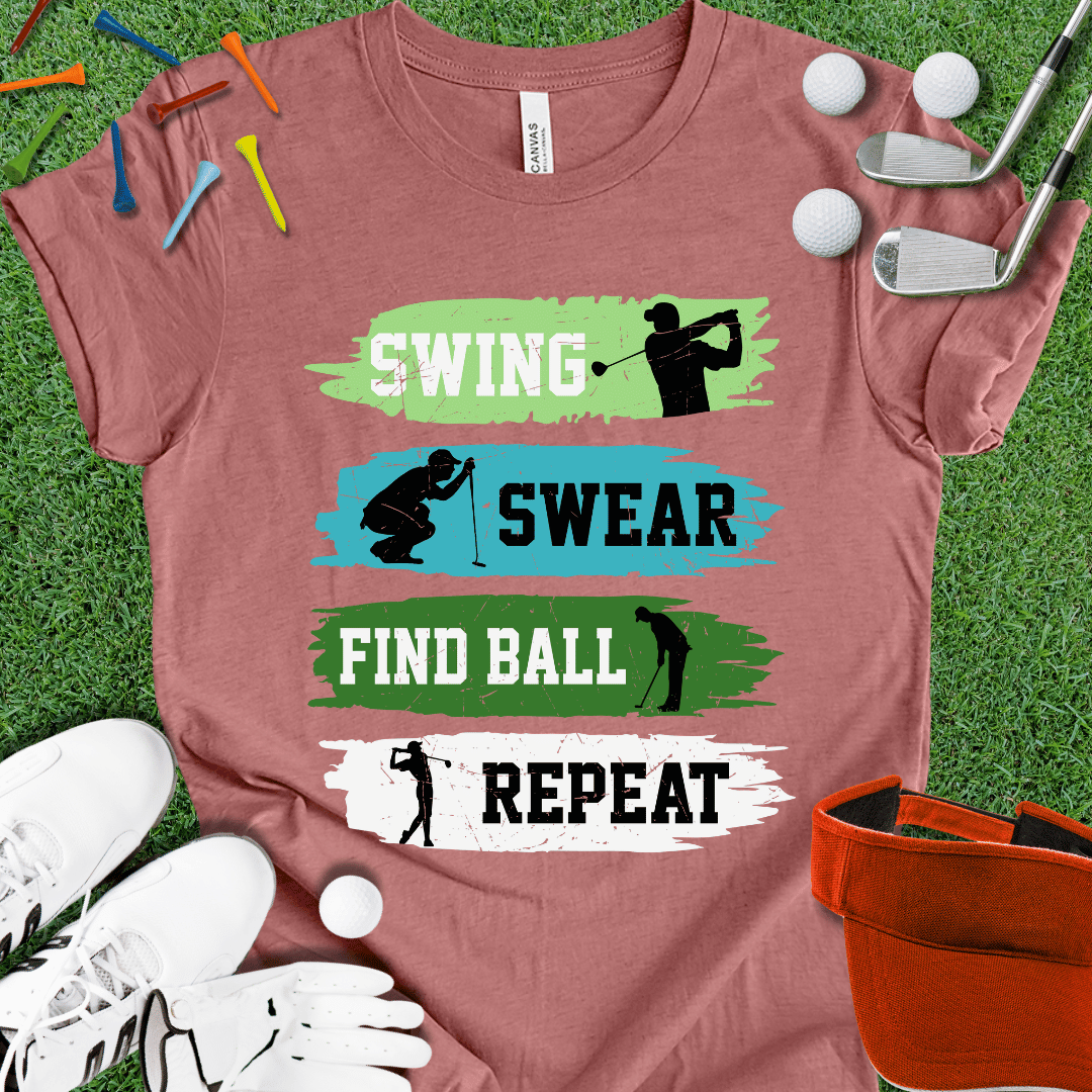 Swing Swear Find Ball Repeat T-Shirt