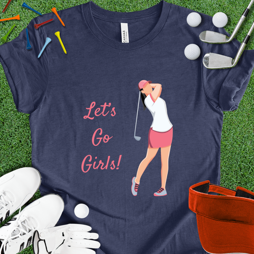 Let's Go Girls Golf T-Shirt