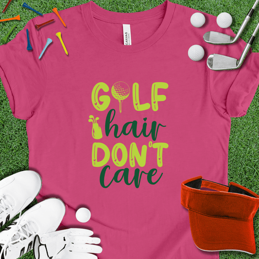 Golf Hair Don't Care T-Shirt