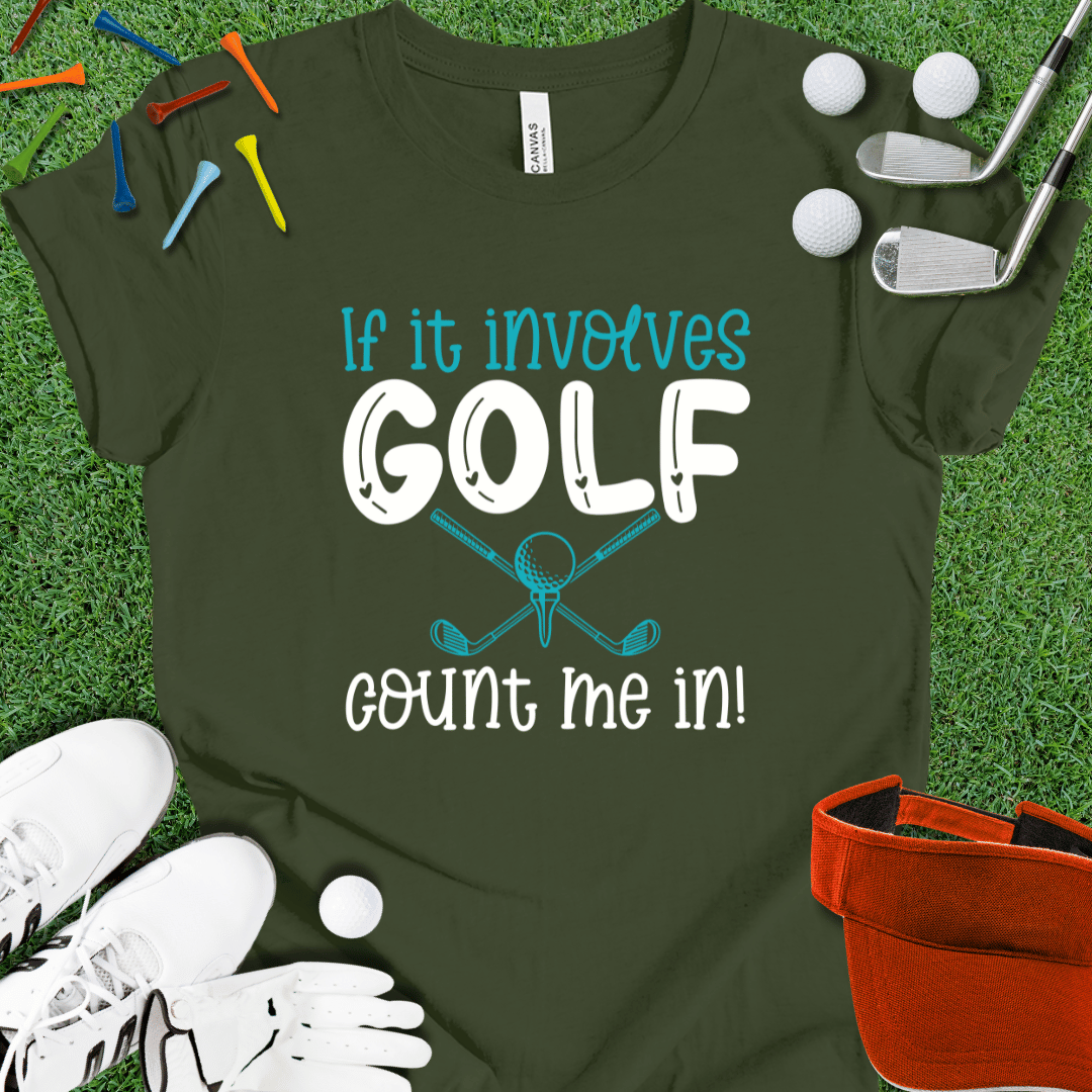 If It Involves Golf T-Shirt