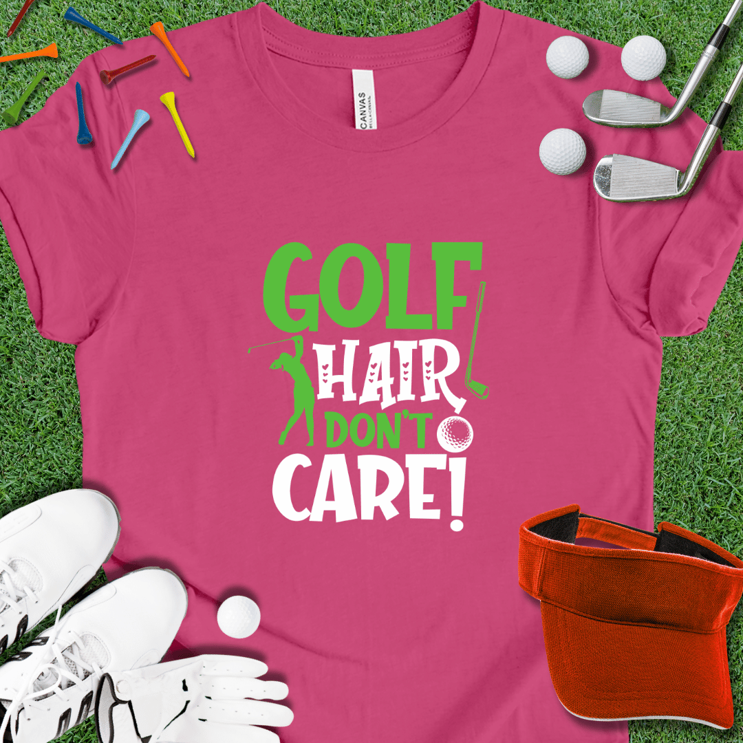 Golf Hair Don't Care Alt T-Shirt