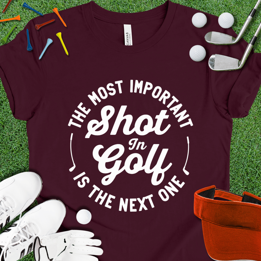 Most Important Shot In Golf White T-Shirt