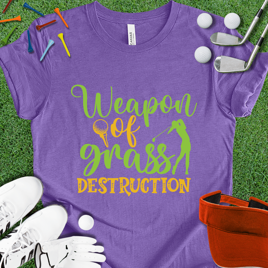 Women Weapons Of Grass Destruction T-Shirt