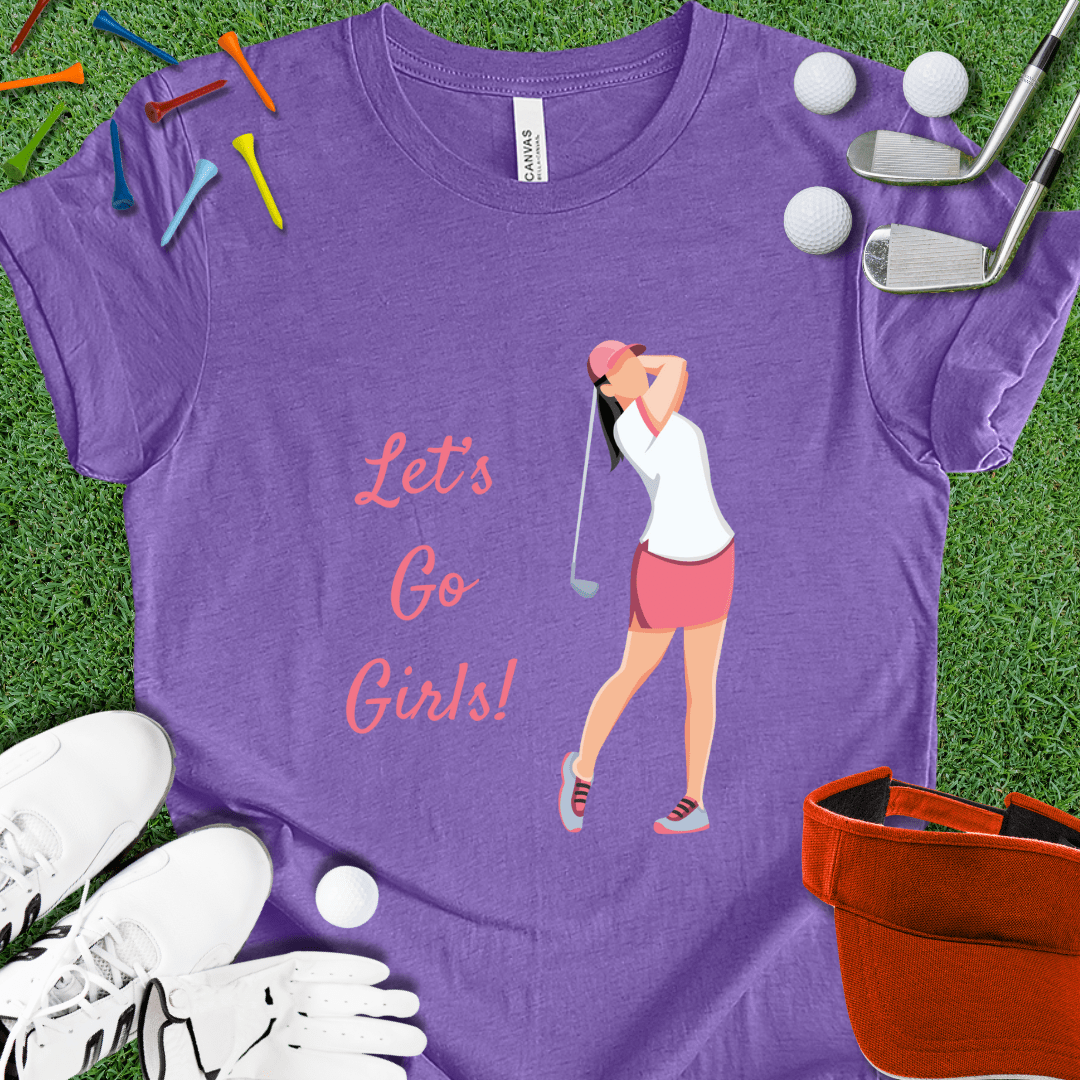 Let's Go Girls Golf T-Shirt