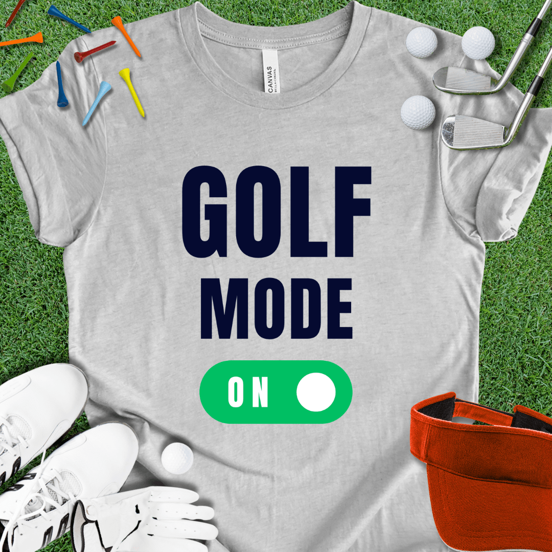 Golf Mode ON T-Shirt