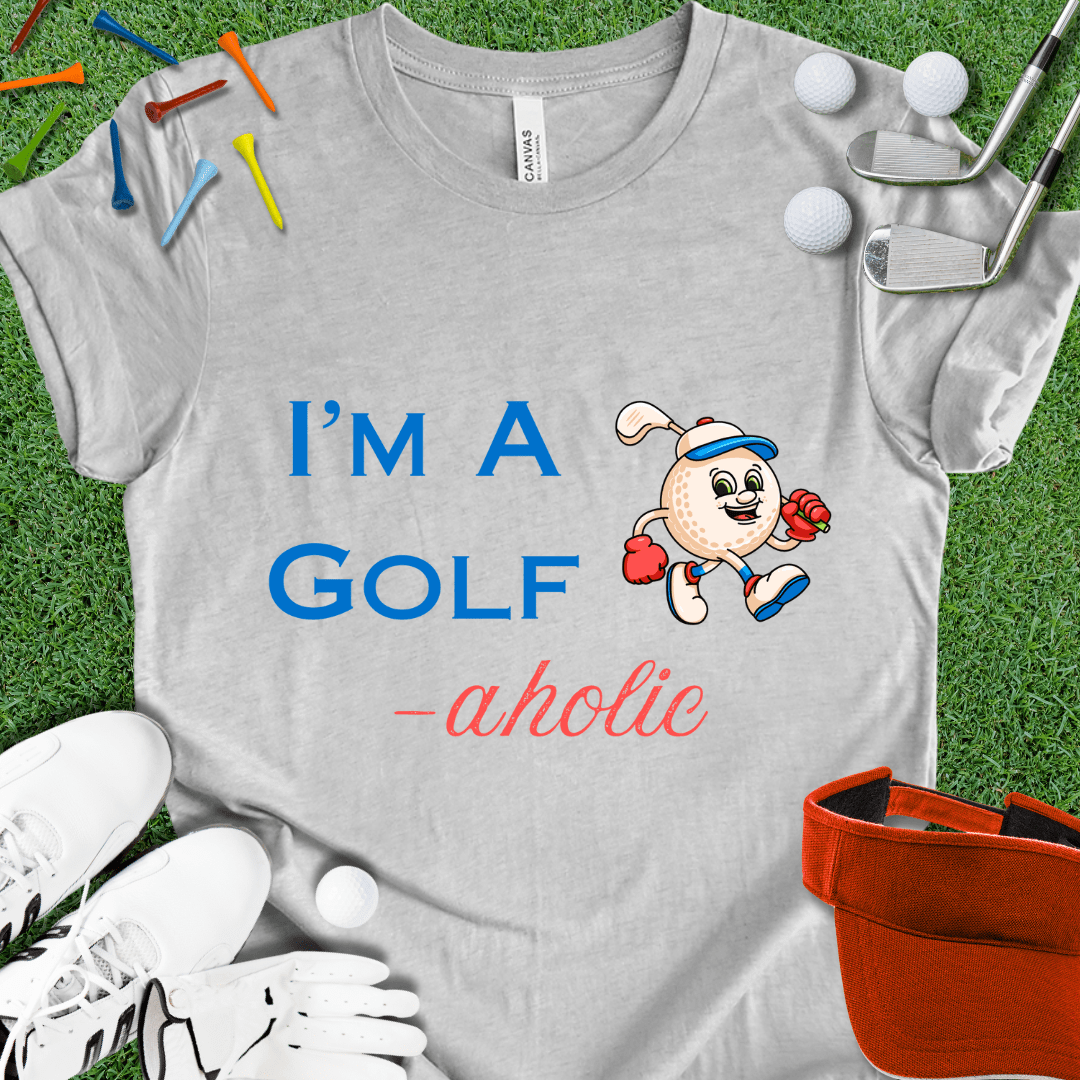 I'm A Golf-Aholic T-Shirt