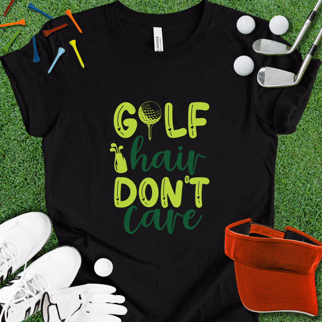 Golf Hair Don't Care T-Shirt