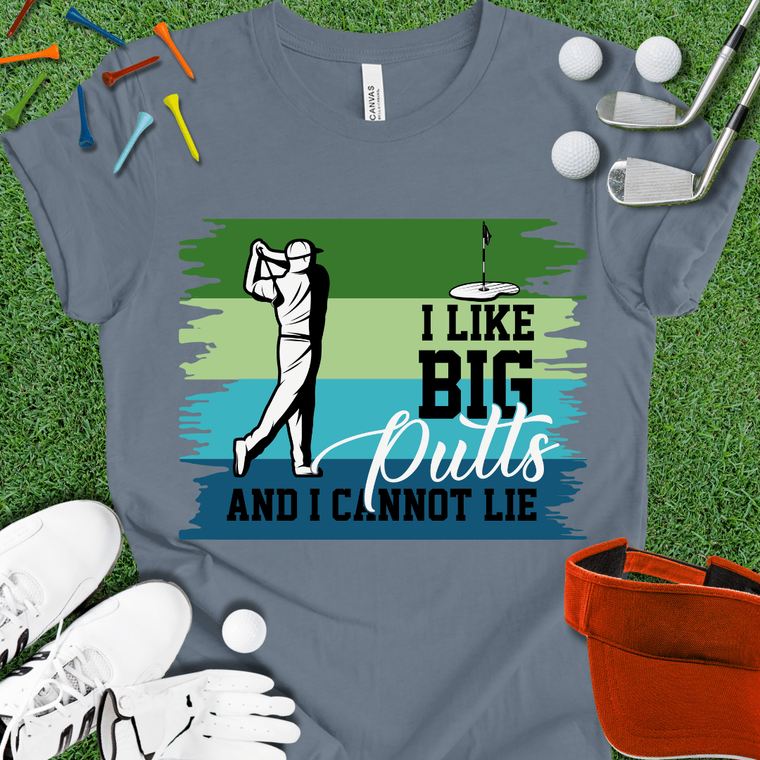 I Like Big Putts T-Shirt