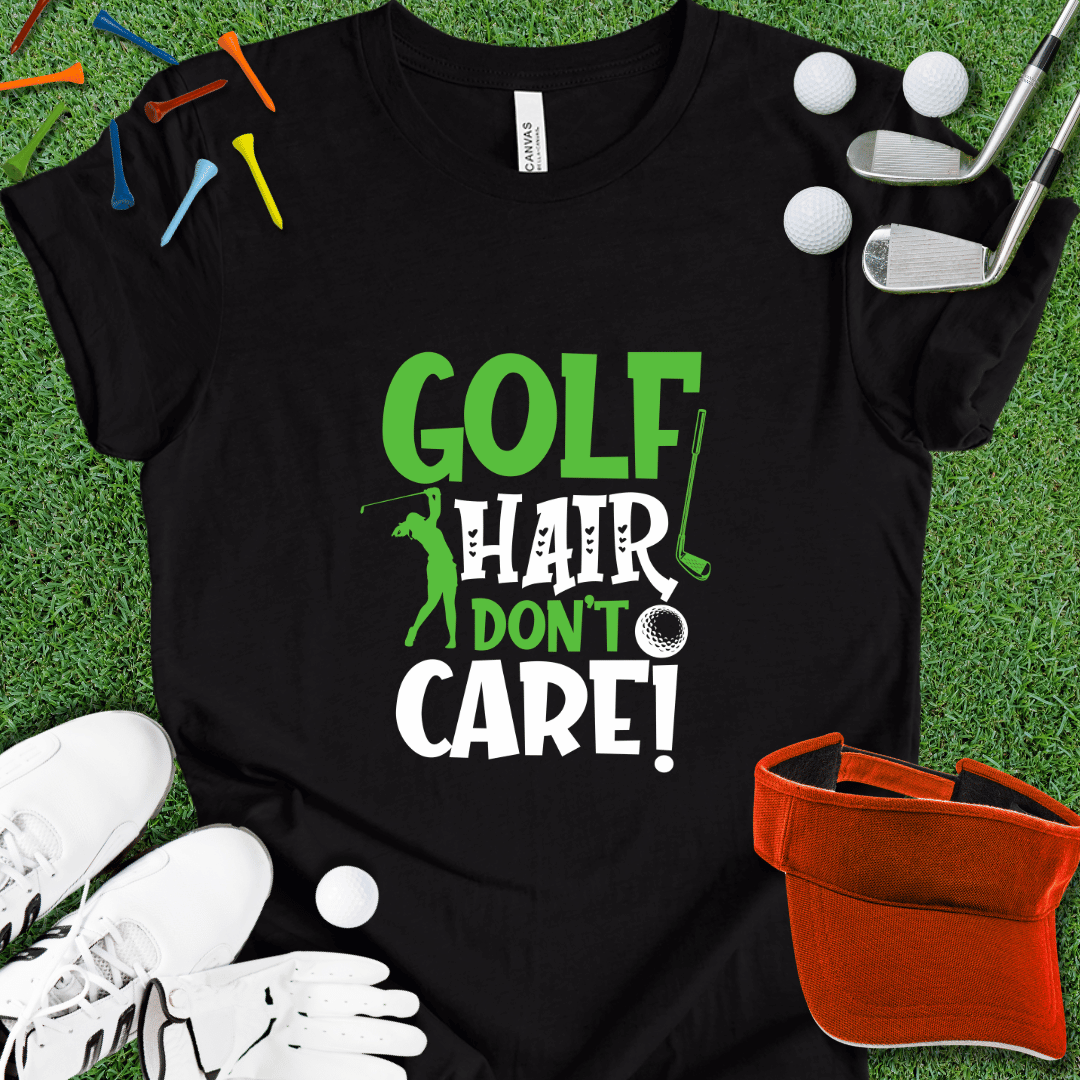 Golf Hair Don't Care Alt T-Shirt