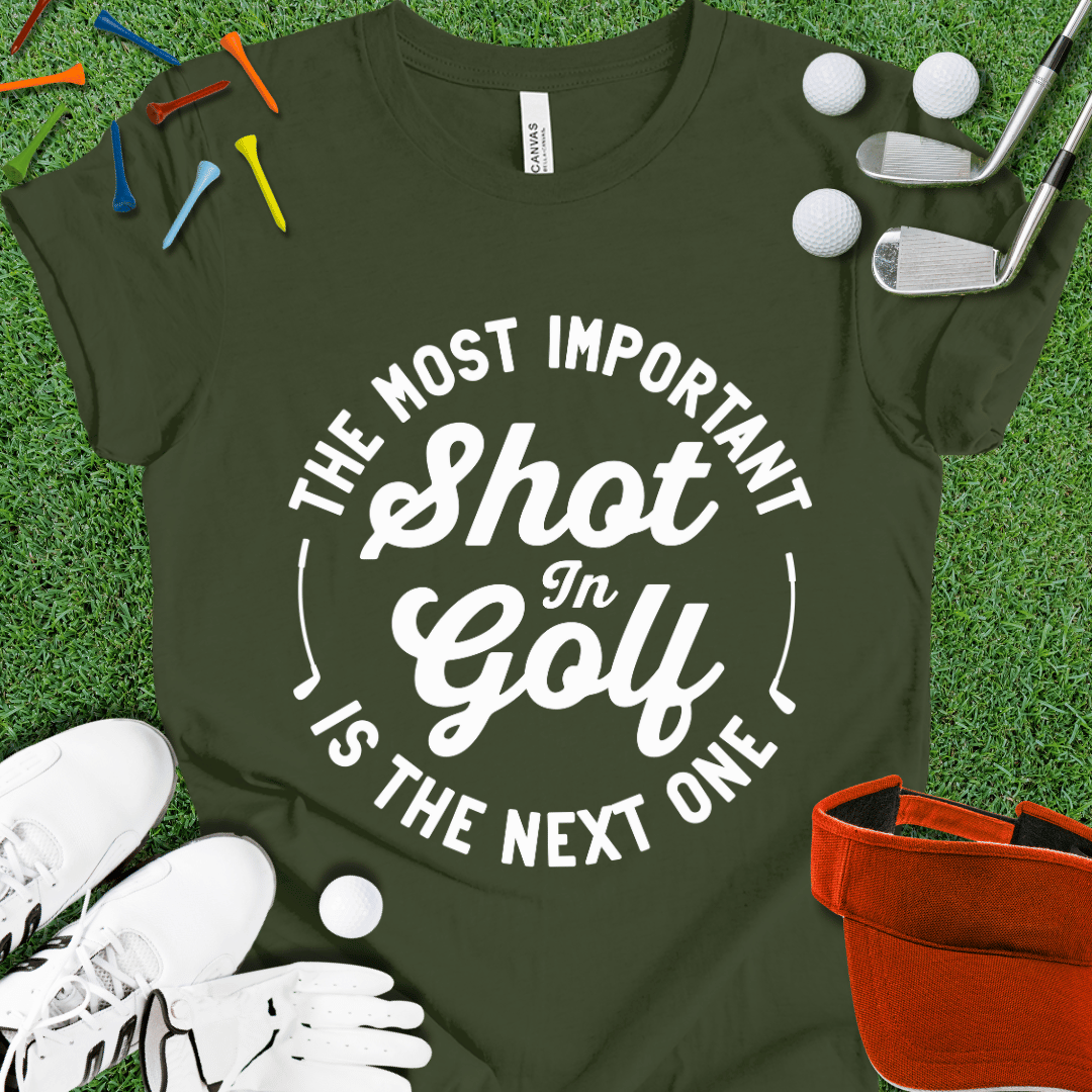 Most Important Shot In Golf White T-Shirt