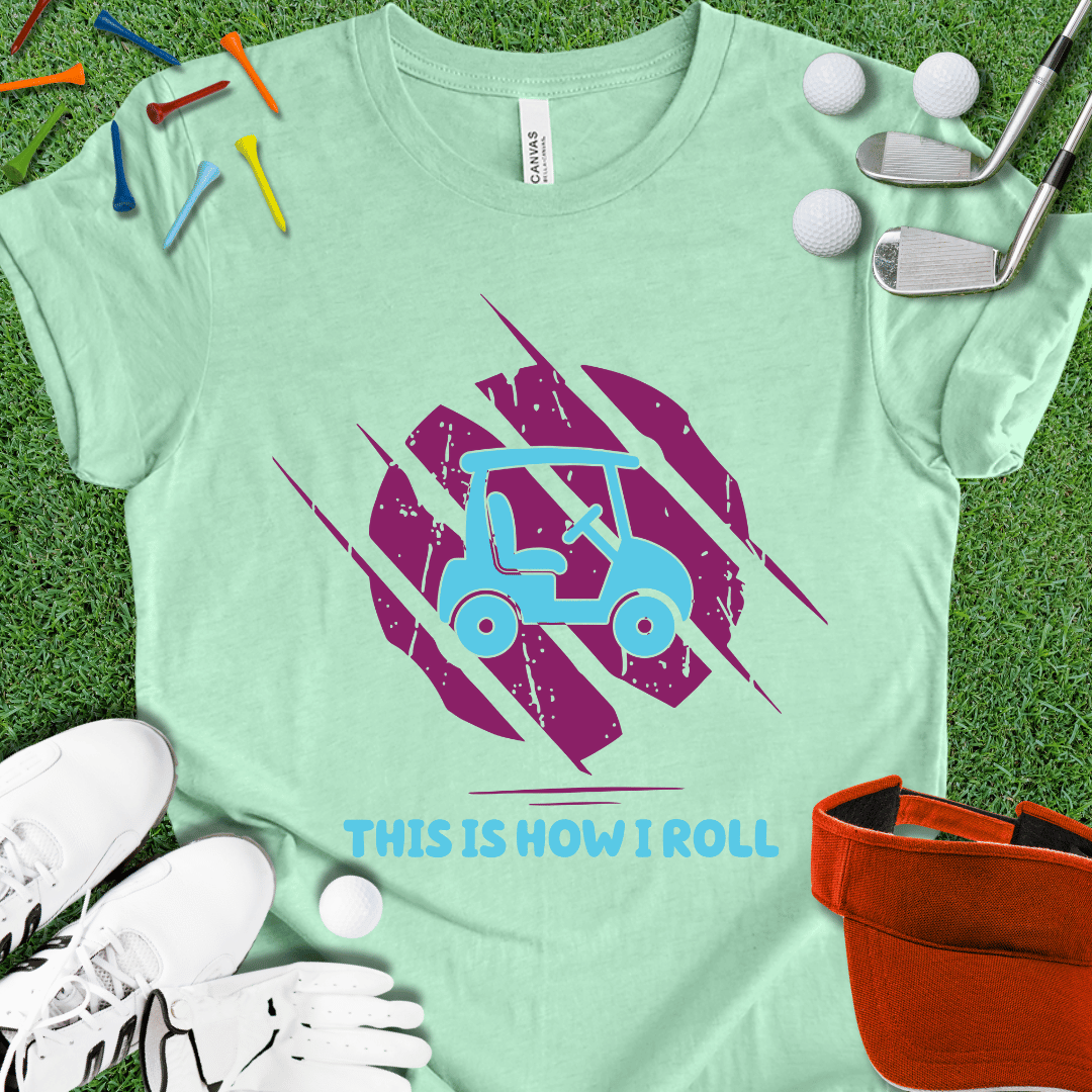 This Is How I Roll T-Shirt